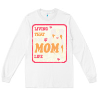 White australian shepherd mom t  shirt living that dog mom life australian s Long Sleeve Tee - linhVisuals