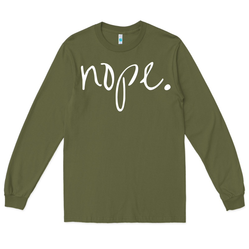 Funny Nope Long Sleeve Tee by linhVisuals | Teevron