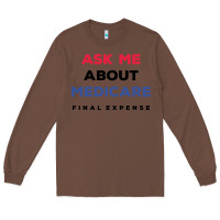 Chestnut ask me about medicare final expense Long Sleeve Tee - linhVisuals
