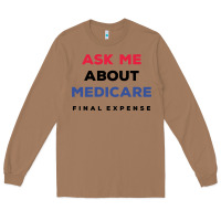 Toasted Coconut ask me about medicare final expense Long Sleeve Tee - linhVisuals