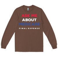 Chestnut ask me about medicare final expense Long Sleeve Tee - linhVisuals
