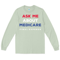 Matcha ask me about medicare final expense Long Sleeve Tee - linhVisuals