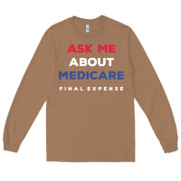 Toasted Coconut ask me about medicare final expense Long Sleeve Tee - linhVisuals
