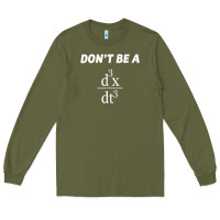 Army Green don't be a jerk funny math   scholar teacher nerd physics premium Long Sleeve Tee - linhVisuals