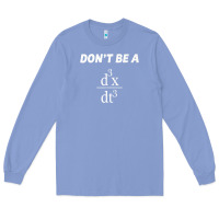 Colony Blue don't be a jerk funny math   scholar teacher nerd physics premium Long Sleeve Tee - linhVisuals