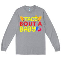 Heather Grey taco bout a baby pregnancy announcement cinco de mayo party t shirt Long Sleeve Tee - linhVisuals
