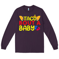 Plum taco bout a baby pregnancy announcement cinco de mayo party t shirt Long Sleeve Tee - linhVisuals