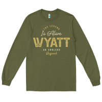 Army Green The Legend Wyatt Funny Personalized Name Long Sleeve Tee - linhVisuals