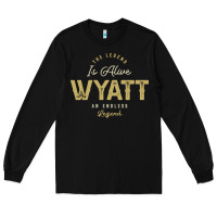 Black The Legend Wyatt Funny Personalized Name Long Sleeve Tee - linhVisuals