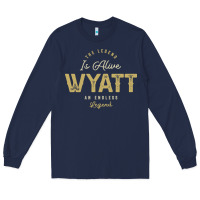 Navy The Legend Wyatt Funny Personalized Name Long Sleeve Tee - linhVisuals
