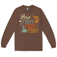 Chestnut here fishy fishy fishy fishing lovers gifts Long Sleeve Tee - linhVisuals
