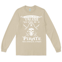 Mushroom pirate gift always be yourself unless you can be a pirate Long Sleeve Tee - linhVisuals