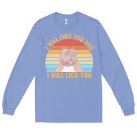 Colony Blue i will find you and i will lick you t  shirt i will find you and i wil Long Sleeve Tee - linhVisuals