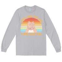 Moon Dust i will find you and i will lick you t  shirt i will find you and i wil Long Sleeve Tee - linhVisuals