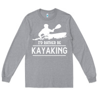 Heather Grey kayaking t  shirt i' d rather be at the lake kayaking t  shirt Long Sleeve Tee - linhVisuals