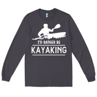 Smoke kayaking t  shirt i' d rather be at the lake kayaking t  shirt Long Sleeve Tee - linhVisuals