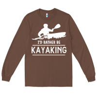 Chestnut kayaking t  shirt i' d rather be at the lake kayaking t  shirt Long Sleeve Tee - linhVisuals