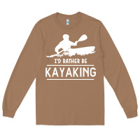 Toasted Coconut kayaking t  shirt i' d rather be at the lake kayaking t  shirt Long Sleeve Tee - linhVisuals