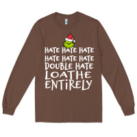 Chestnut Loathe Entirely Grinch For Light Hate hate hate happy christmas Long Sleeve Tee - linhVisuals