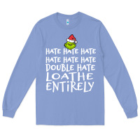Colony Blue Loathe Entirely Grinch For Light Hate hate hate happy christmas Long Sleeve Tee - linhVisuals