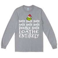 Heather Grey Loathe Entirely Grinch For Light Hate hate hate happy christmas Long Sleeve Tee - linhVisuals