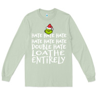 Matcha Loathe Entirely Grinch For Light Hate hate hate happy christmas Long Sleeve Tee - linhVisuals