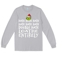 Moon Dust Loathe Entirely Grinch For Light Hate hate hate happy christmas Long Sleeve Tee - linhVisuals