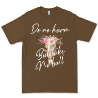 Cacao Do No Harm But Take No Bull Premium Tee - Bettercallsaul