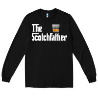 The Scotch Father T Shirt Funny Whiskey Lover Gifts Long Sleeve Tee | Teevron