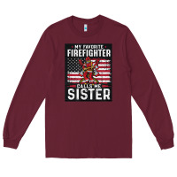 Burgundy my favorite firefighter calls me sister. Long Sleeve Tee - linhVisuals