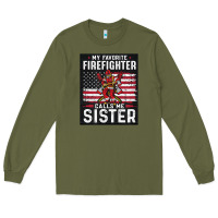 Army Green my favorite firefighter calls me sister. Long Sleeve Tee - linhVisuals