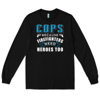 Black cops because firefighters need heroes too premium Long Sleeve Tee - linhVisuals