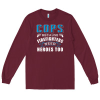 Burgundy cops because firefighters need heroes too premium Long Sleeve Tee - linhVisuals