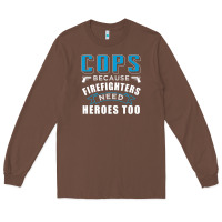 Chestnut cops because firefighters need heroes too premium Long Sleeve Tee - linhVisuals
