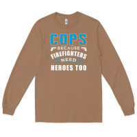Toasted Coconut cops because firefighters need heroes too premium Long Sleeve Tee - linhVisuals
