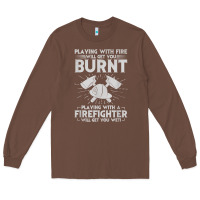 Chestnut playing with fire will get you burnt fireman firefighter fun Long Sleeve Tee - linhVisuals