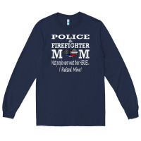 Navy police & firefighter mom, i raised mine fireman mothers day Long Sleeve Tee - linhVisuals