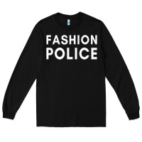 Fashion Police Premium Long Sleeve Tee | Teevron