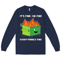 Navy dumpster fire its fine im fine Long Sleeve Tee - linhVisuals