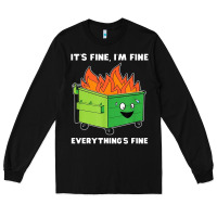 Black dumpster fire its fine im fine Long Sleeve Tee - linhVisuals