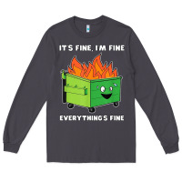 Smoke dumpster fire its fine im fine Long Sleeve Tee - linhVisuals