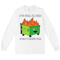 White dumpster fire its fine im fine Long Sleeve Tee - linhVisuals