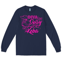 Navy Reba Mcentire Diva Like Dolly Rebel Like Reba Long Sleeve Tee - linhVisuals