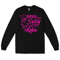 Black Reba Mcentire Diva Like Dolly Rebel Like Reba Long Sleeve Tee - linhVisuals