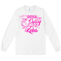 White Reba Mcentire Diva Like Dolly Rebel Like Reba Long Sleeve Tee - linhVisuals