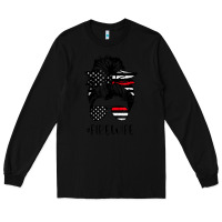 Black fire wife messy bun firefighter wife thin red line husband Long Sleeve Tee - linhVisuals