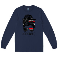 Navy fire wife messy bun firefighter wife thin red line husband Long Sleeve Tee - linhVisuals