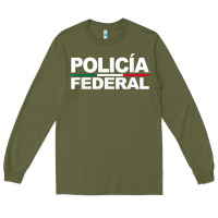 Army Green mexico policia federal mexican police law enforcement Long Sleeve Tee - linhVisuals