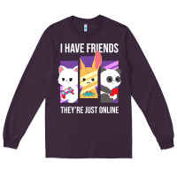 Plum i have friends they are just online Long Sleeve Tee - linhVisuals