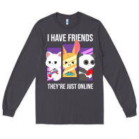 Smoke i have friends they are just online Long Sleeve Tee - linhVisuals